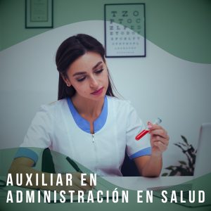 Auxiliar en administración en salud